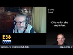 CMake for the Impatient - Session Preview Interview With Steve Love - C++ on Sea 2025