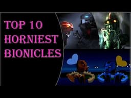 Top 10 Horniest Bionicle Characters | BIONICLE Deep Dive