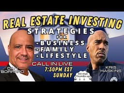 Real estate investing tips w/ Dan Borrero Kris Haskins