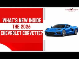 What’s New Inside The 2026 Chevrolet Corvette? | Chevrolet Corvette 2026 | CORVETTE TODAY #265