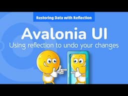 26. Avalonia UI Real World (Restore Data with Reflection)