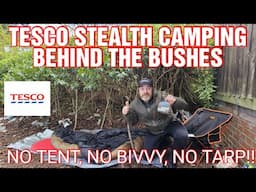 Tesco Stealth Camp Behind The Bushes / NO TENT, NO BIVVY, NO TARP!!