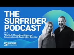 EP. 02 “The End”: Montauk, Activism, and Conservation with Taylor & Liev Schreiber