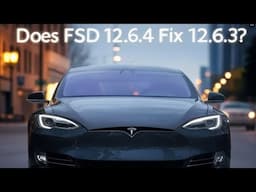 Does FSD 12.6.4 fix 12.6.3 for Legacy Model S?