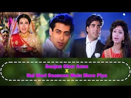 Saajan Ghar Aana X Hai Meri Saanson Mein Mere Piya - Combo | Salman Khan, Karisma Kapoor
