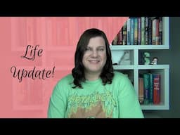 Life Update - Big News!