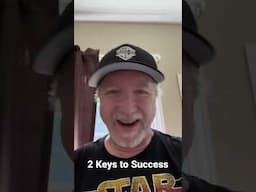 2 Keys to Success.  Follow these two principles and transform your life.