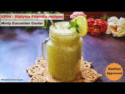 Minty Cucumber Cooler | EP 04 Dialysis friendly recipes #beattheheat
