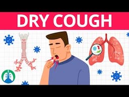 Dry Cough | Symptoms, Causes, Treatment, and Home Remedies