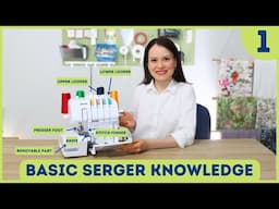 What do you need to know about a SERGER? Basic Serger knowledge and useful tips (Ep1)