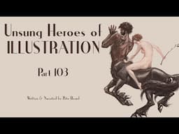 UNSUNG HEROES OF ILLUSTRATION 103