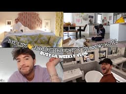 Bye Lips! Anxious Thoughts & STUNNING Hotels! Weekly Vlog xxx
