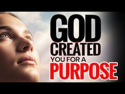 God Has a Purpose for Your Life | Step Into Your Destiny Today
