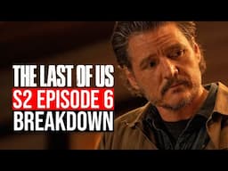 The Last of Us Season 2 Episode 6 Breakdown | Recap & Review