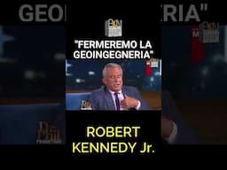 "FERMEREMO LA GEOINGNERIA" - ROBERT KENNEDY JR.