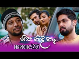 Sitha Nidi Na (සිත නිදි නෑ) | Episode 425 | 01st May 2025