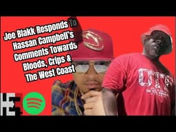 Joe Blakk Responds To Hassan Campbell’s Dissrespect Of West Coast Gang Culture #gangculture
