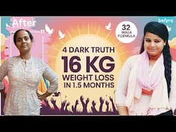 4 Dark Truths Se 16 KG Weight Loss in 1.5 Month Only