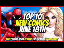 Top 10 New Comic Books June 18th, 2025 🔥 Reviews, Covers, & Giveaway 🔥 Best NCBD Videos On YouTube
