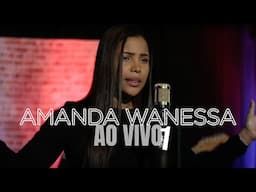 Amanda Wanessa - Ao Vivo 1  ( Vídeo Oficial )