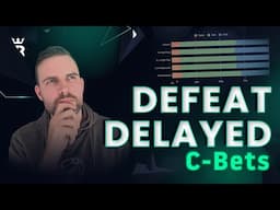 Crush Opponents Who Delay Their C-Bet