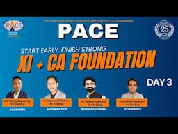 Day 3 XI + CA Foundation Batch | Start Early, Finish Strong | PACE