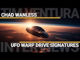 UFO Warp Drive Signatures | Chad Wanless
