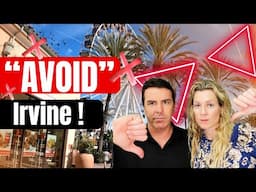 AVOID Living in Irvine California ... if You CAN’T HANDLE These 7 Things  | Moving to Irvine