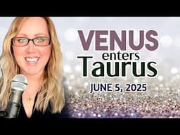 Venus enters Taurus - ALL SIGNS - Astrology of June 5th, 2025
