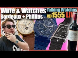 Wine and Watches SUNDAY: Phillips Auction XII and Bordeaux! | ep1555