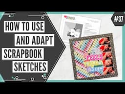 Scrapbooking Sketch Support #37 | Learn How to Use and Adapt Scrapbook Sketches | How to Scrapbook