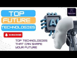 Top Future Technologies for a Bright Future | The Future of Jobs | Next Generation Technologies