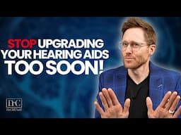 STOP Upgrading Your Hearing Aids!