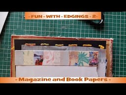Fun With Edgings - 2 - Magazine and Book Papers - #createdbycatherine