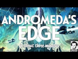 Andromeda's edge in about 3 minutes