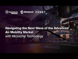Navigating the Next Wave of the Advanced Air Mobility Market with Microchip Technology
