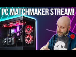 🔴WE'RE BACK! PC Matchmaker returns! Helping You Find the Best Pre-Built Gaming PC for Your Budget