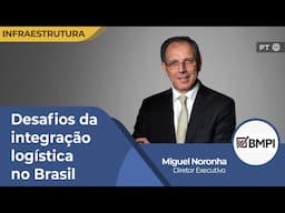 Como o Brasil Está Superando Desafios Logísticos e Potencializando Investimentos em Infraestrutura