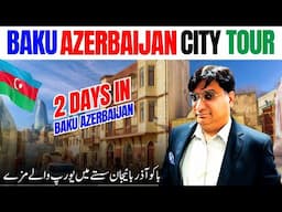 2 Days in Baku Azerbaijan - Baku City tour - Life Of Hashmi Travel Guide