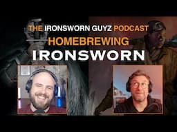 Homebrewing Ironsworn | The Ironsworn Guyz | Podcast