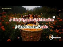 Namari Baachey Karaoke with scrolling lyrics ~ Adrian Pradhan & Phiroj Shyangden