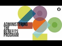 Administering the Benefit Program