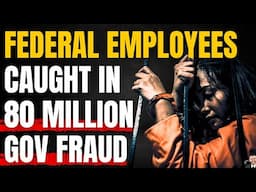 Federal Employees Caught In 80 Million Gov Fraud