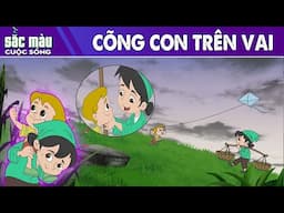 CÕNG CON TRÊN VAI - PHIM HOẠT HÌNH HAY - TRUYỆN CỔ TÍCH - PHIM HOẠT HÌNH - SẮC MÀU CUỘC SỐNG