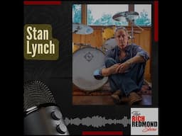 Stan Lynch: A Rock Heartbreaker From Tom Petty to Speaker Wars:: Ep 225: The Rich Redmond Show