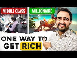 Middle Class to Millionaire , ONLY one Way to get RICH for a Middle Class Indian