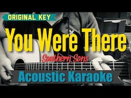 You Were There - Southern Sons (Acoustic Karaoke)