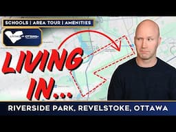 Living in Riverside Park, Revelstoke and Hunt Club Woods in Ottawa