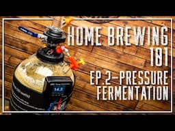 PRESSURE FERMENTATION - HOME BREWING 101 | THE MALT MILLER HOME BREWING CHANNEL