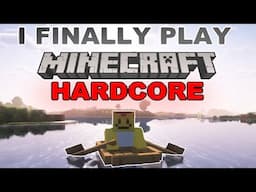 I attempt to play MINECRAFT HARDCORE
